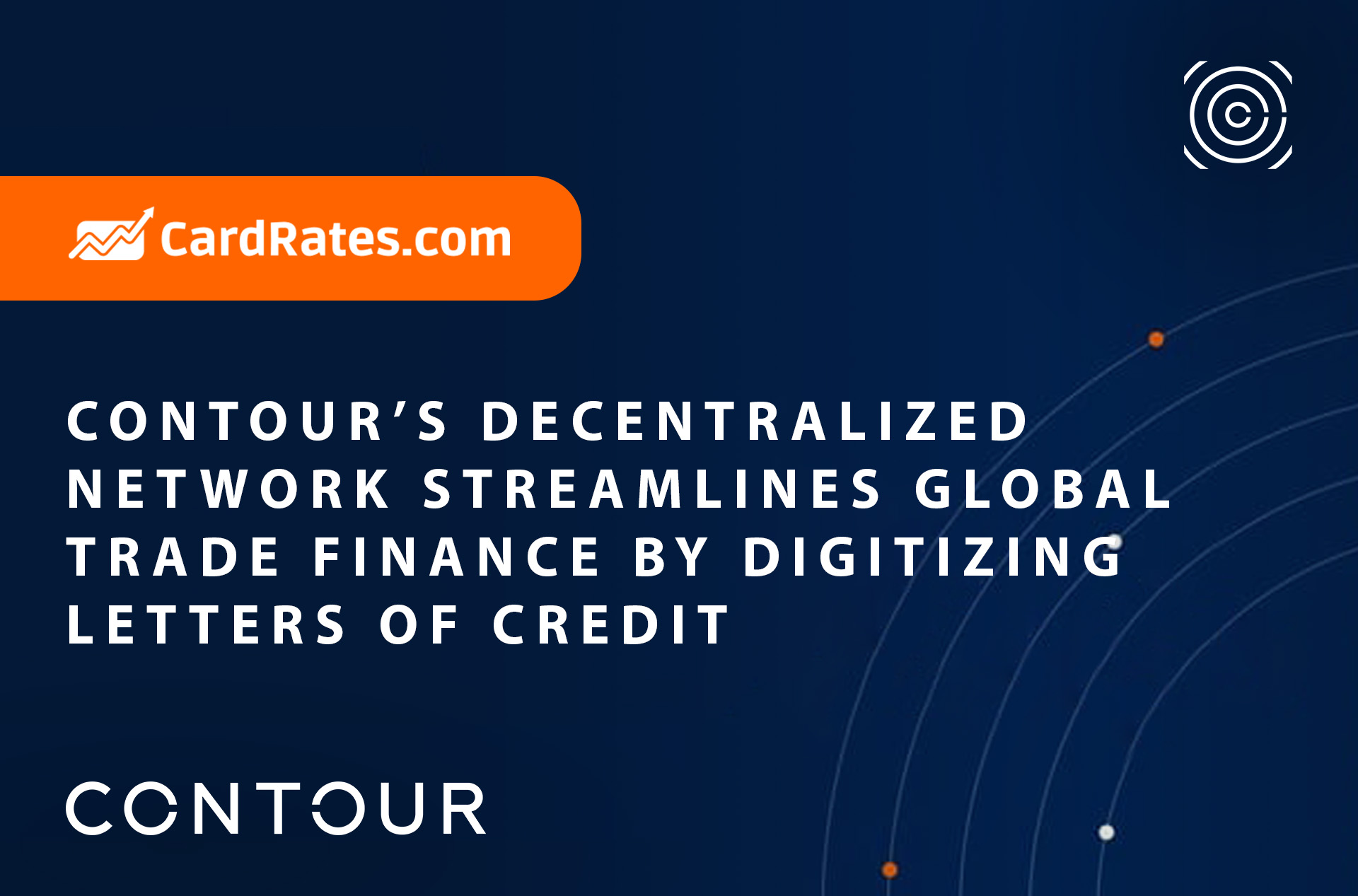 Contour’s Decentralized Network Streamlines Global Trade Finance by Digitizing Letters of Credit